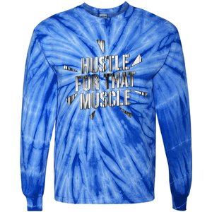 Retro Hustle For That Muscle Funny Workout Fitness Gym Funny Gift Tie-Dye Long Sleeve Shirt