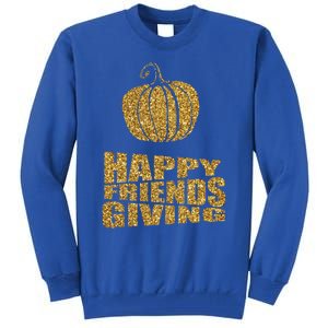 Raptorprime Happy Friendsgiving Turkey Friends Giving Gift Tall Sweatshirt