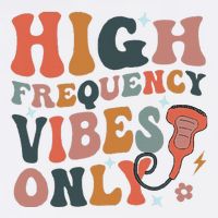 Retro High Frequency Vibes Only Sonography Ultrasound Tech Button