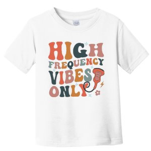 Retro High Frequency Vibes Only Sonography Ultrasound Tech Toddler T-Shirt