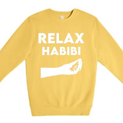 Relax Habibi Funny For Man Women Premium Crewneck Sweatshirt