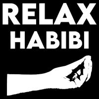 Relax Habibi Funny For Man Women Sweatshirt