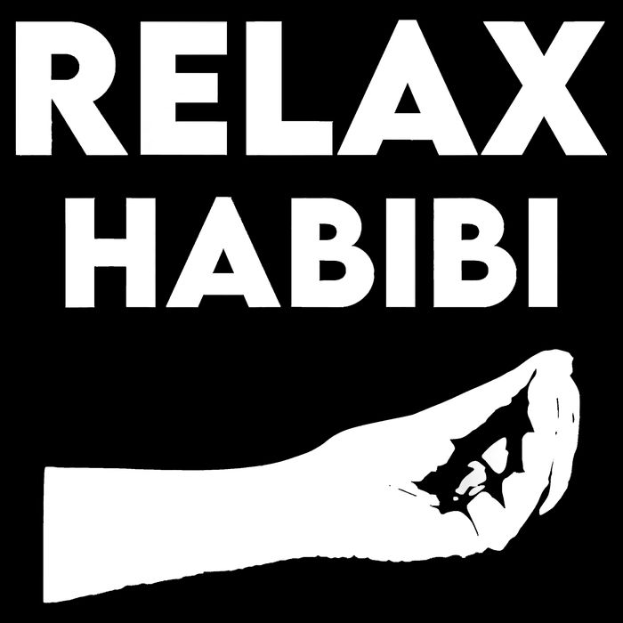 Relax Habibi Funny For Man Women Sweatshirt