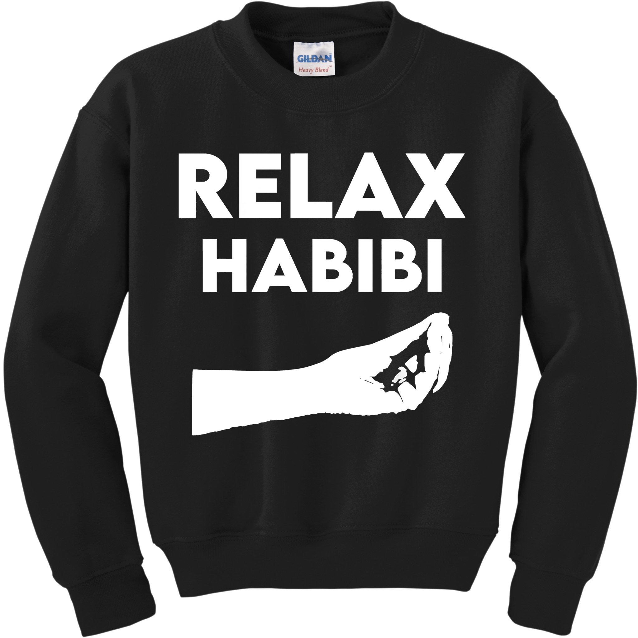 Relax Habibi Funny For Man Women Kids Sweatshirt