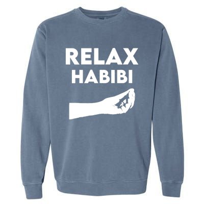 Relax Habibi Funny For Man Women Garment-Dyed Sweatshirt