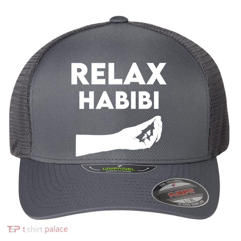 Relax Habibi Funny For Man Women Flexfit Unipanel Trucker Cap