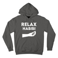 Relax Habibi Funny For Man Women Hoodie