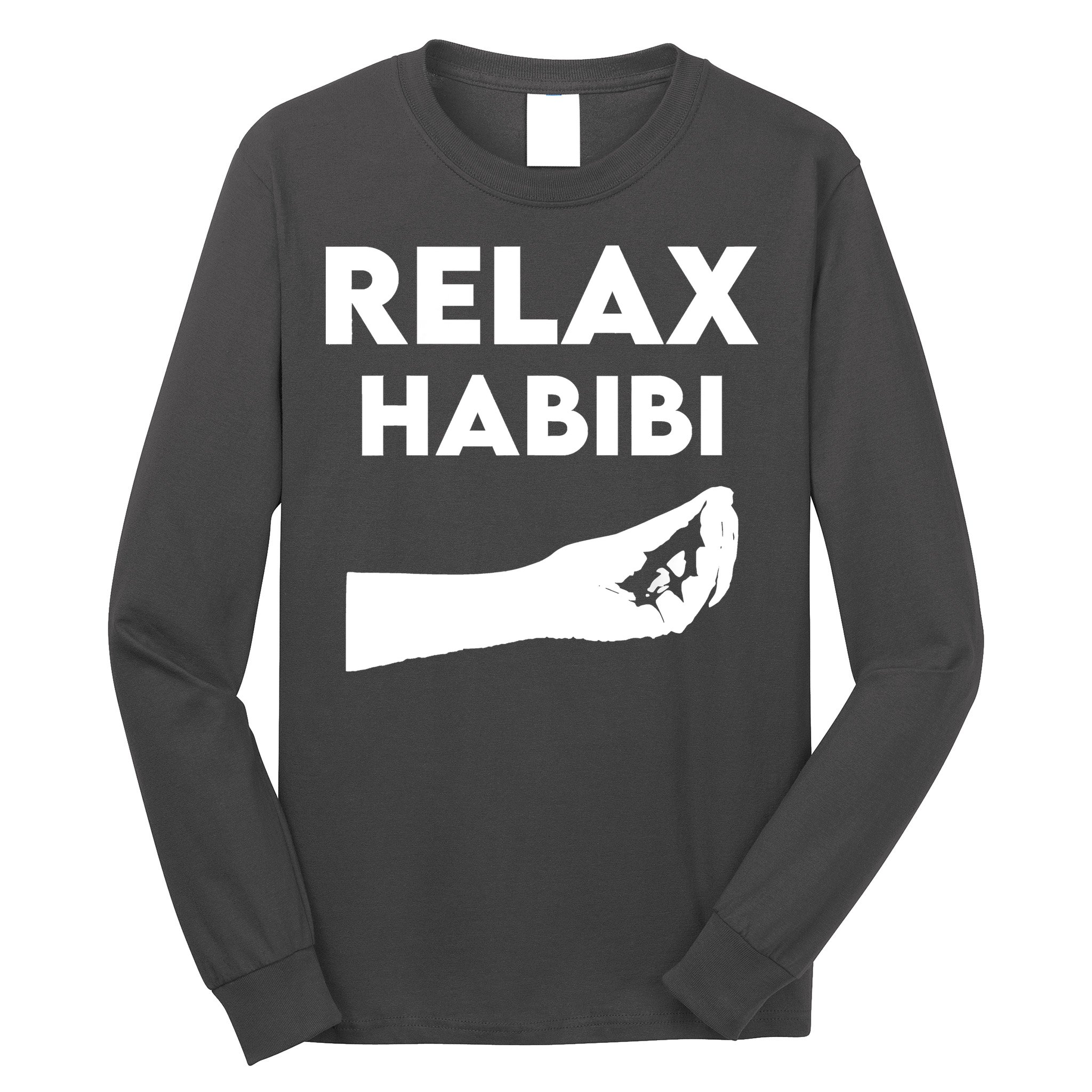 Relax Habibi Funny For Man Women Long Sleeve Shirt