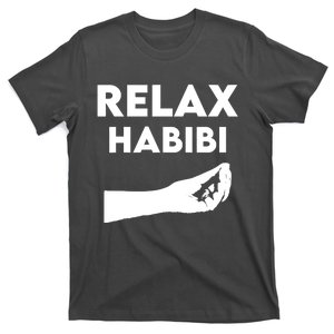 Relax Habibi Funny For Man Women T-Shirt