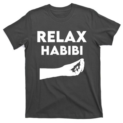 Relax Habibi Funny For Man Women T-Shirt