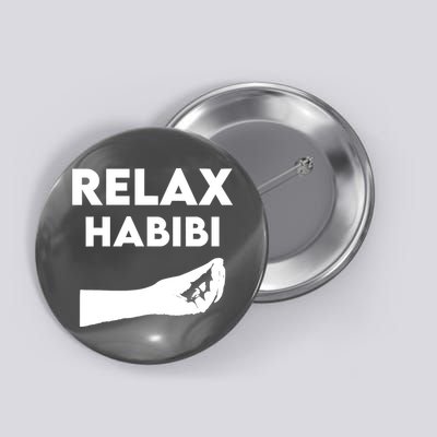 Relax Habibi Funny For Man Women Button