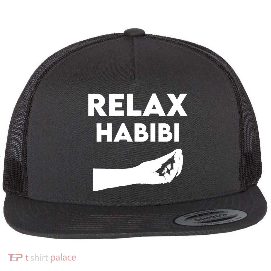 Relax Habibi Funny For Man Women Flatbill Hat