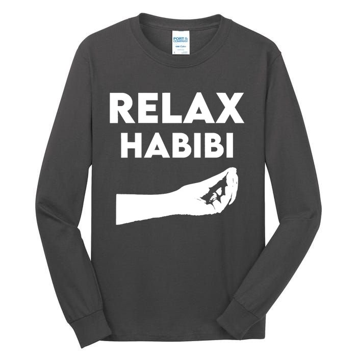 Relax Habibi Funny For Man Women Tall Long Sleeve T-Shirt