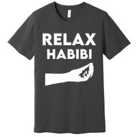 Relax Habibi Funny For Man Women Premium T-Shirt