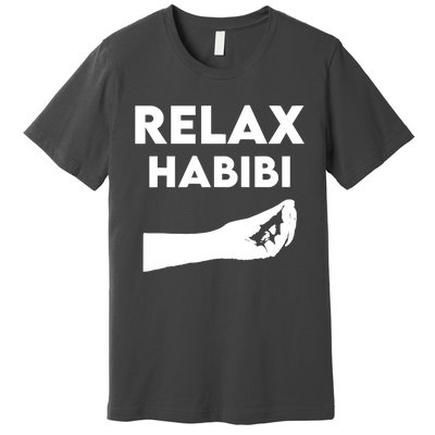 Relax Habibi Funny For Man Women Premium T-Shirt