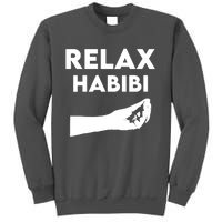 Relax Habibi Funny For Man Women Tall Sweatshirt