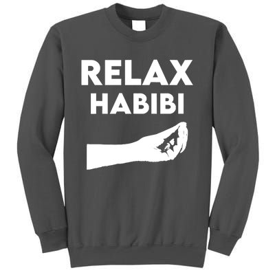 Relax Habibi Funny For Man Women Tall Sweatshirt