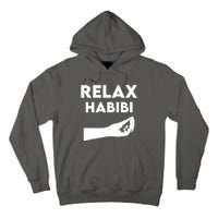 Relax Habibi Funny For Man Women Tall Hoodie