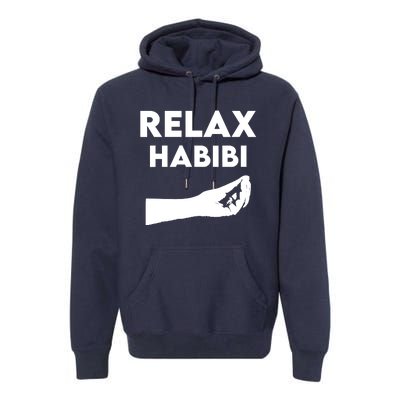 Relax Habibi Funny For Man Women Premium Hoodie