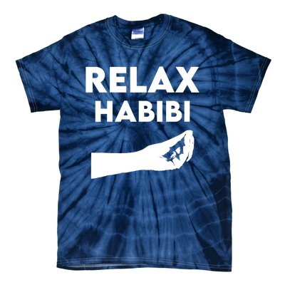 Relax Habibi Funny For Man Women Tie-Dye T-Shirt