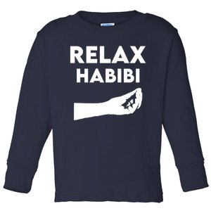 Relax Habibi Funny For Man Women Toddler Long Sleeve Shirt