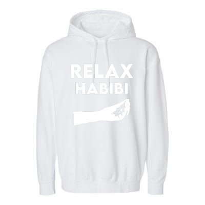 Relax Habibi Funny For Man Women Garment-Dyed Fleece Hoodie