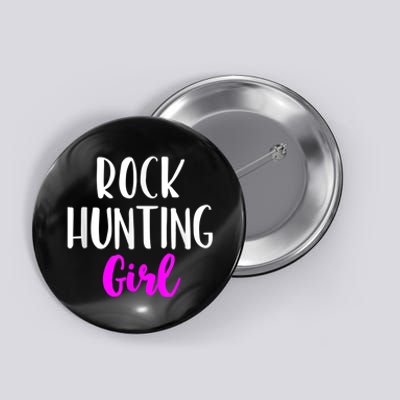 Rock Hunting Girl Women Hunter Collector Geologist Button