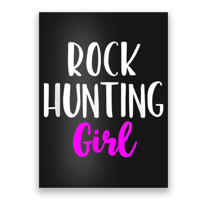 Rock Hunting Girl Women Hunter Collector Geologist Poster