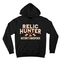 Relic Hunter HistoryS Whisperer Metal Detecting Hoodie