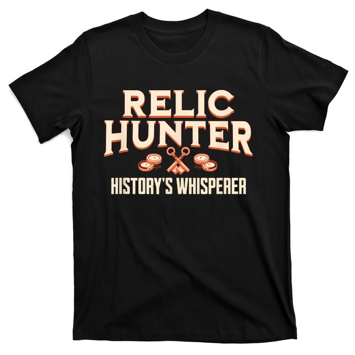 Relic Hunter HistoryS Whisperer Metal Detecting T-Shirt