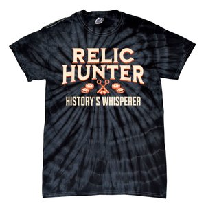 Relic Hunter HistoryS Whisperer Metal Detecting Tie-Dye T-Shirt