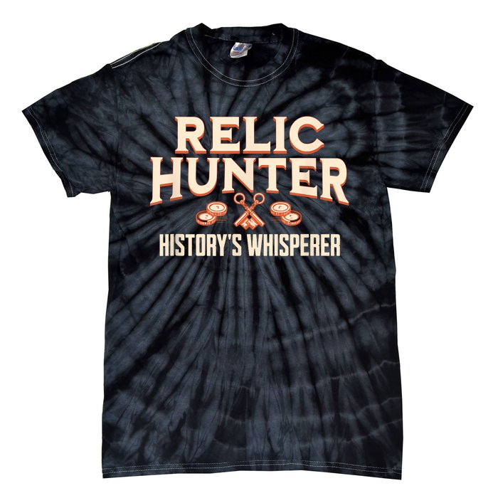 Relic Hunter HistoryS Whisperer Metal Detecting Tie-Dye T-Shirt