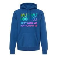 Rainbow Half Hood Half Holy Gift Premium Hoodie