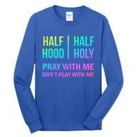 Rainbow Half Hood Half Holy Gift Tall Long Sleeve T-Shirt