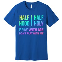 Rainbow Half Hood Half Holy Gift Premium T-Shirt