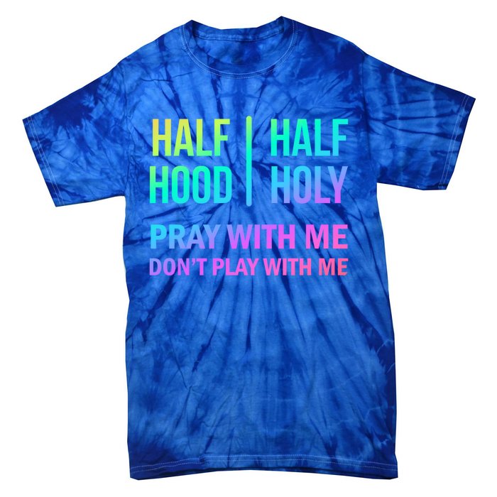 Rainbow Half Hood Half Holy Gift Tie-Dye T-Shirt