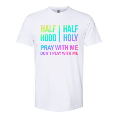 Rainbow Half Hood Half Holy Gift Softstyle CVC T-Shirt