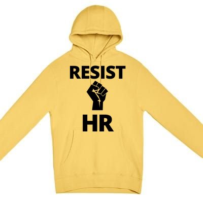 Resist HR Human Resources Funny Bosses Day Admin Work Humor Gift Premium Pullover Hoodie