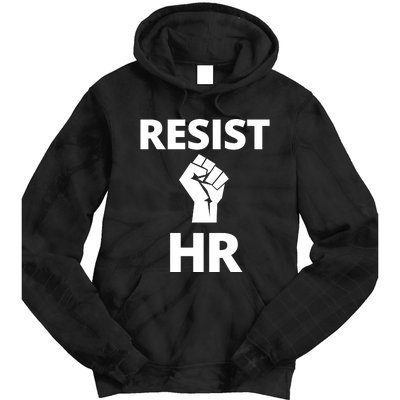 Resist HR Human Resources Funny Bosses Day Admin Work Humor Gift Tie Dye Hoodie