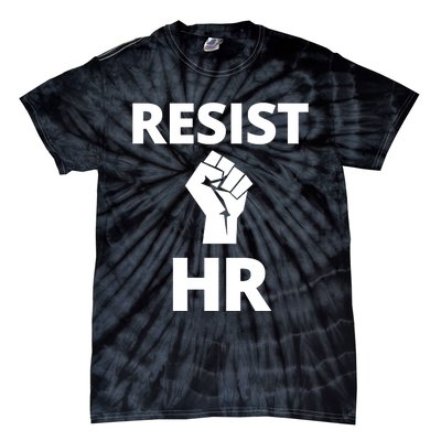 Resist HR Human Resources Funny Bosses Day Admin Work Humor Gift Tie-Dye T-Shirt