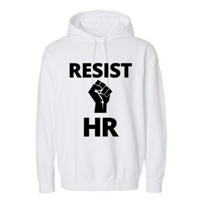 Resist HR Human Resources Funny Bosses Day Admin Work Humor Gift Garment-Dyed Fleece Hoodie