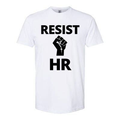 Resist HR Human Resources Funny Bosses Day Admin Work Humor Gift Softstyle CVC T-Shirt