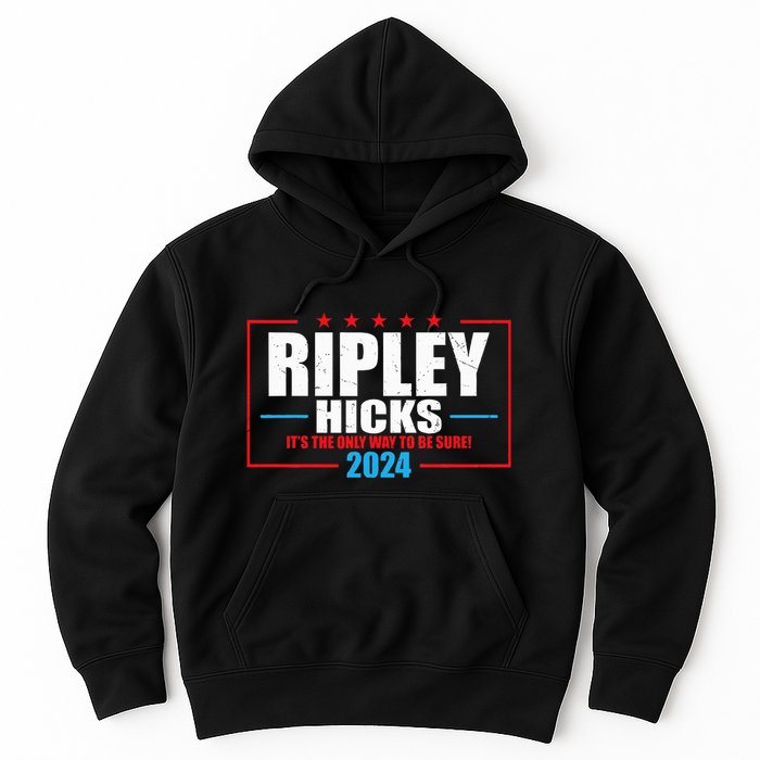 Ripley Hicks It’s The Only Way To Be Sure! 2024 Hoodie