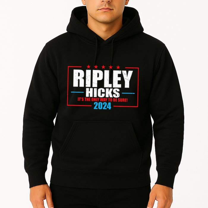 Ripley Hicks It’s The Only Way To Be Sure! 2024 Hoodie