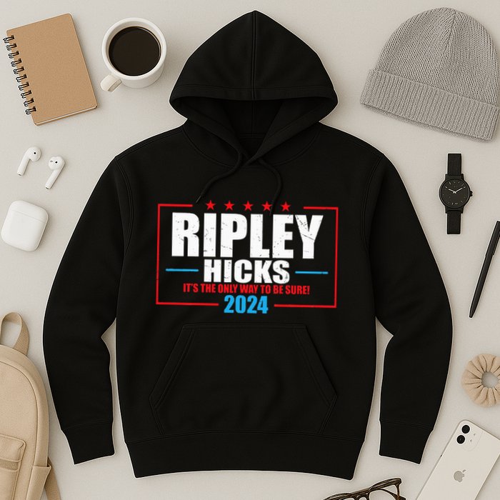 Ripley Hicks It’s The Only Way To Be Sure! 2024 Hoodie