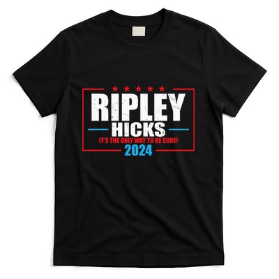 Ripley Hicks It’s The Only Way To Be Sure! 2024 T-Shirt
