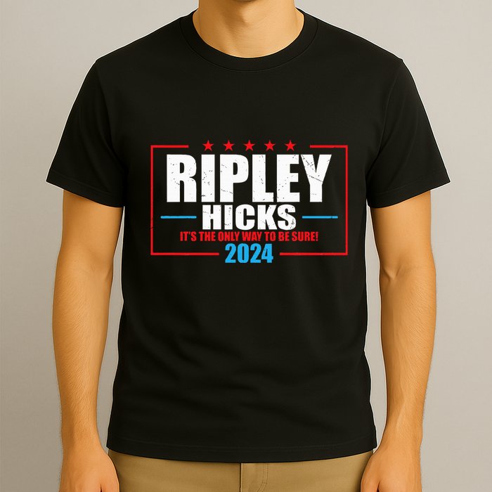 Ripley Hicks It’s The Only Way To Be Sure! 2024 T-Shirt
