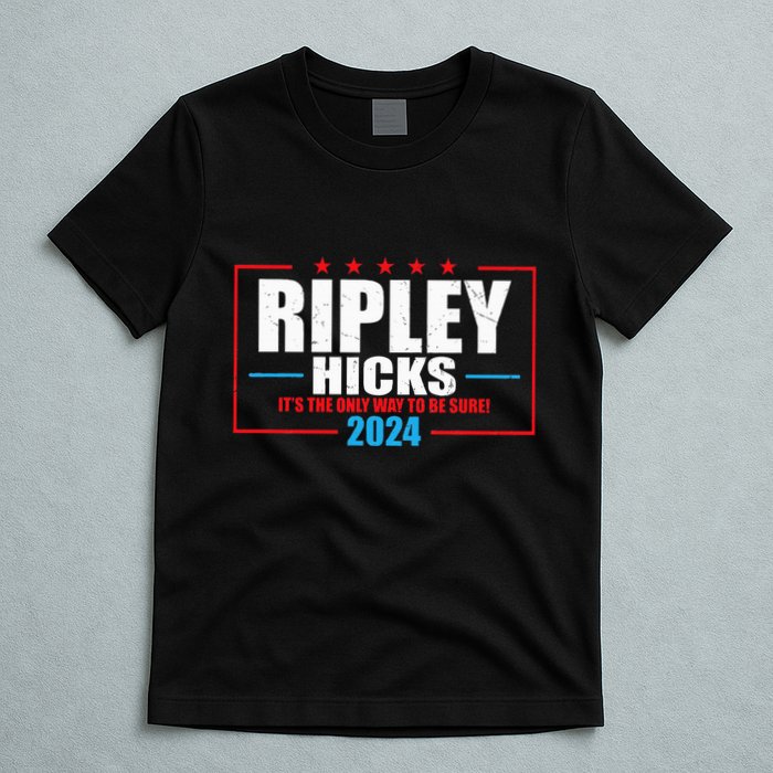 Ripley Hicks It’s The Only Way To Be Sure! 2024 T-Shirt