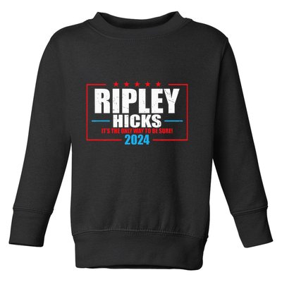 Ripley Hicks It’s The Only Way To Be Sure! 2024 Toddler Sweatshirt