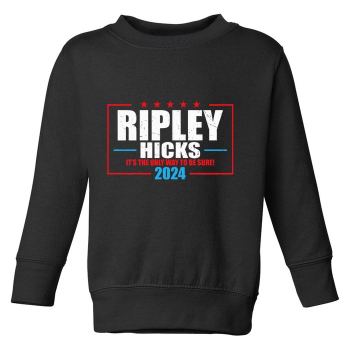 Ripley Hicks It’s The Only Way To Be Sure! 2024 Toddler Sweatshirt
